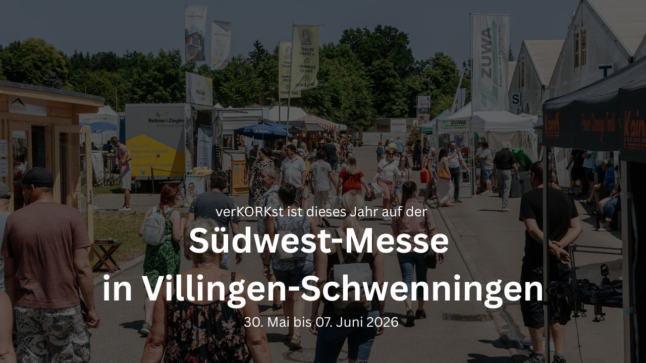 verKORKst auf der Südwest Messe in Villingen-Schwenningen